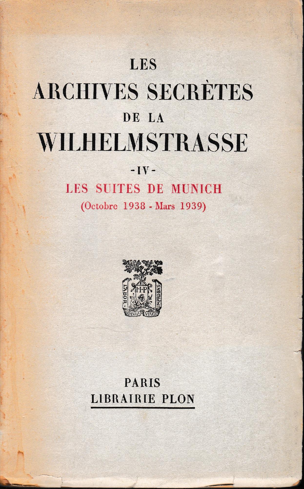Les archives secrètes de la Wilhelmstrasse, volume IV: Les suites de Munich (Octobre 1938 - Mars 1939) - copertina