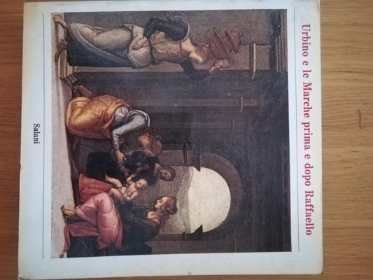Urbino e le Marche prima e dopo Raffaello - copertina