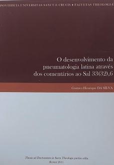O Desenvolvimento da pneutomatologia latina atravès dos comentarios ao Sal 33 (32), 6 - copertina
