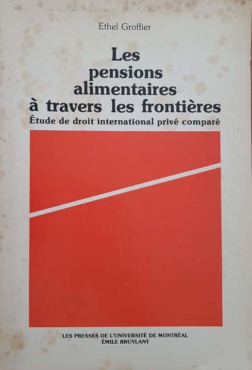 Les pensions alimentaires à travers les frontières. Etude de droit international privé comparé. - copertina