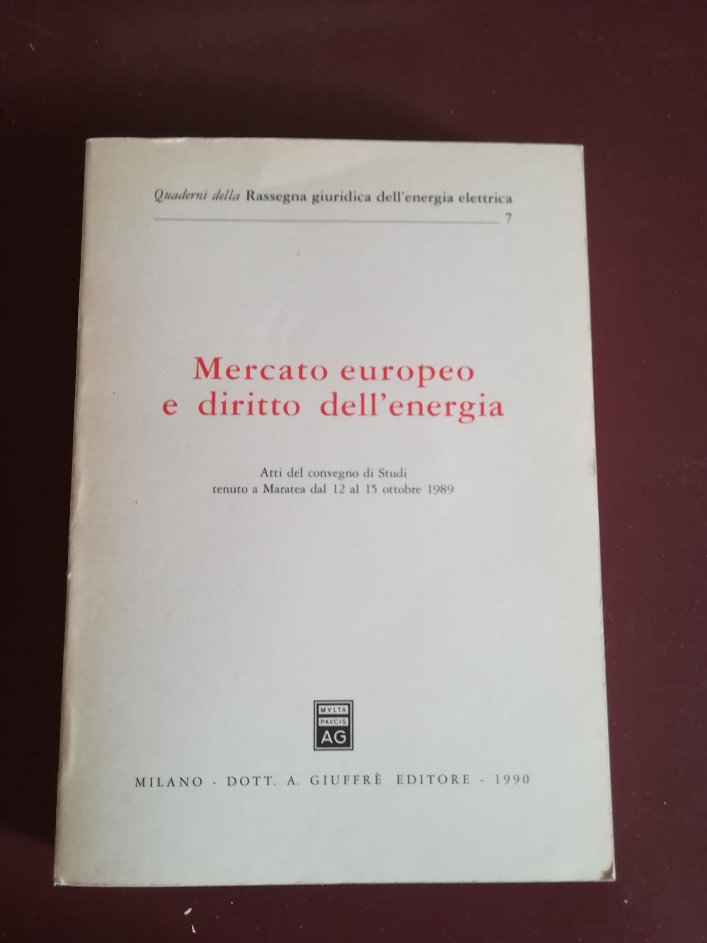 Mercato europeo e diritto dell'energia. Atti del Convegno (Maratea, 12-15 ottobre 1989) - copertina