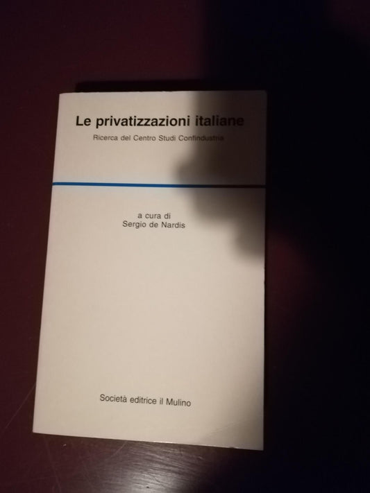 Le privatizzazioni italiane. Ricerca del Centro studi Confindustria - copertina