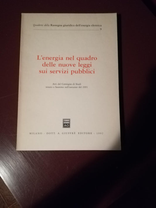 L'energia nel quadro delle nuove leggi sui servizi pubblici. Atti del Convegno di studi (Sanremo, 1991) - copertina