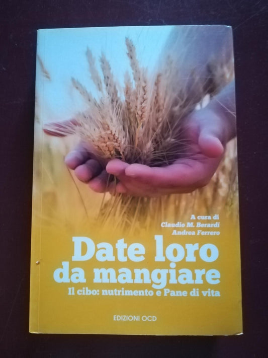 Date loro da mangiare : il cibo nutrimento e Pane di vita - copertina