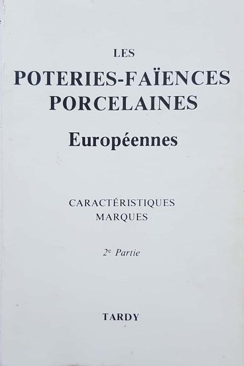 Les poteries faiences porcelaines. Européènnes. Caractéristiques Marques. 2e Partie - copertina