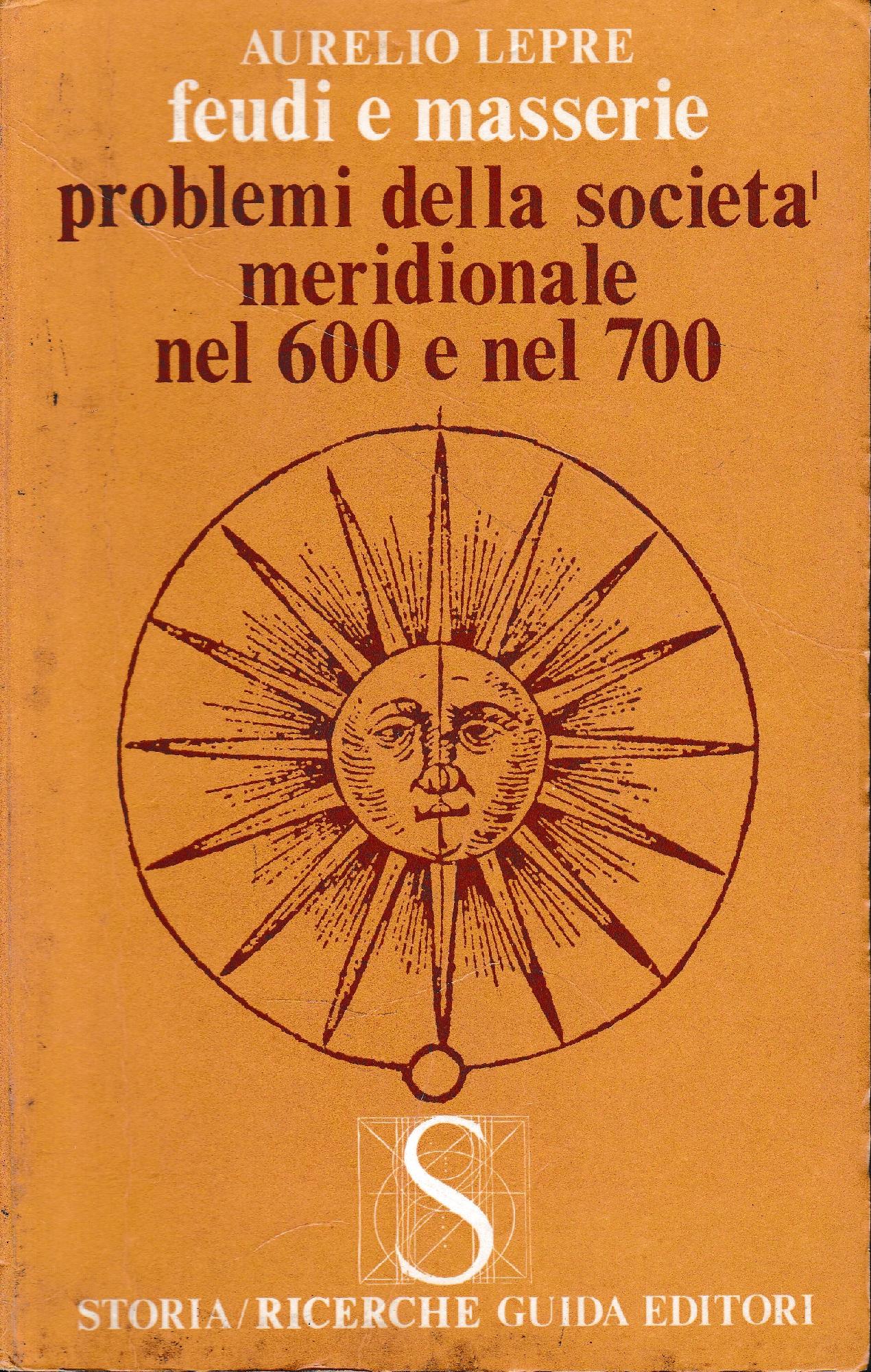 FEUDI E MASSERIE, problemi della società meridionali nel 600 e nel 700. - copertina