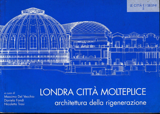 Londra città molteplice. Architettura della rigenerazione. Con CD interattivo - copertina