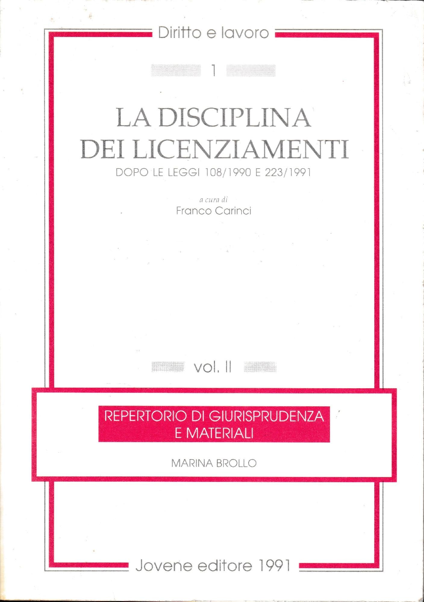 La disciplina dei licenziamenti. Dopo le leggi 108/1990 e 223/1991, vol. 2°. Repertorio di giurisprudenza e materiali - copertina