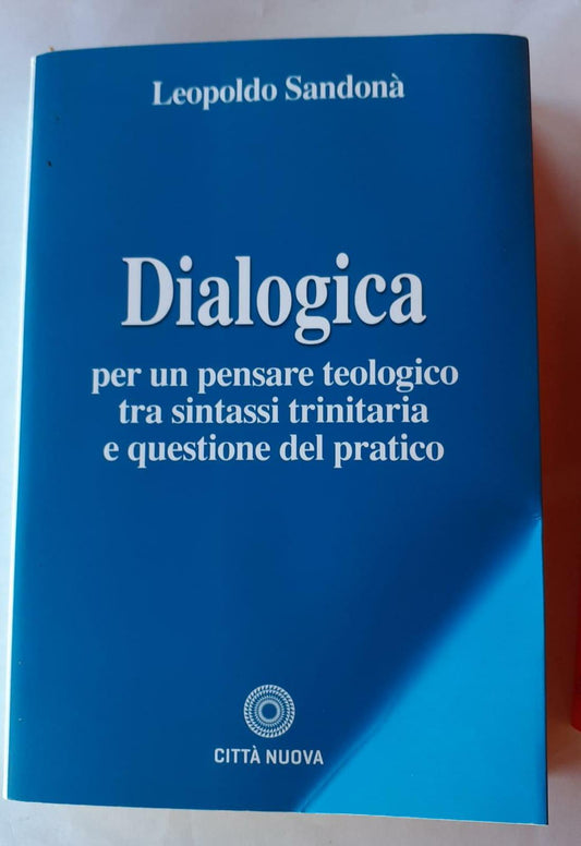 Dialogica. Per un pensare teologico tra sintassi trinitaria e questione del pratico - copertina
