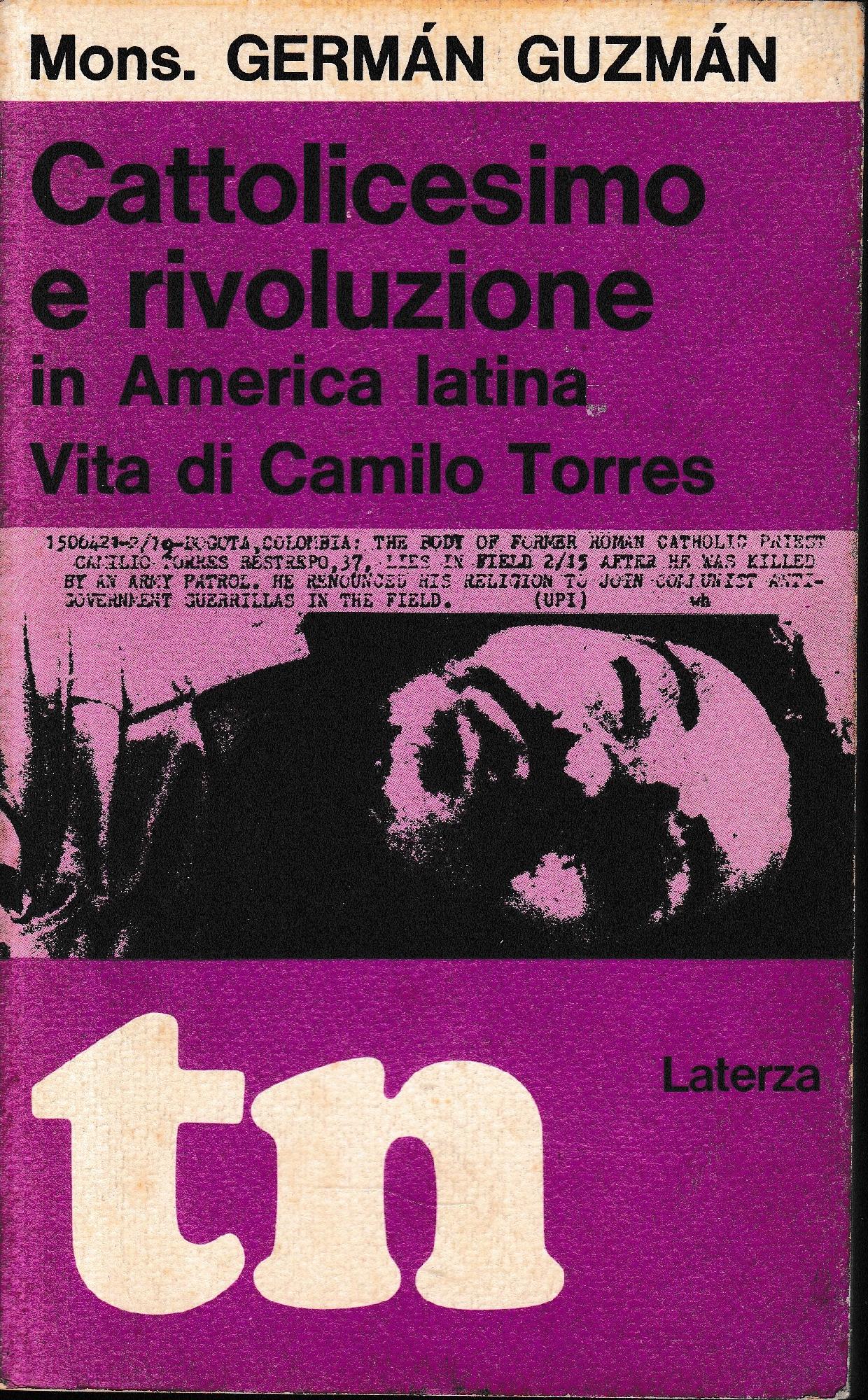 Cattolicesimo e rivoluzione in America latina. Vita di Camillo Torres - copertina