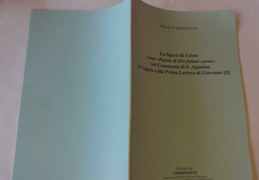 La figura di Cristo come Parola di Dio fattasi carne nel commento di S. Agostino al Vangelo e alla prima Lettera di Giovanni II - copertina