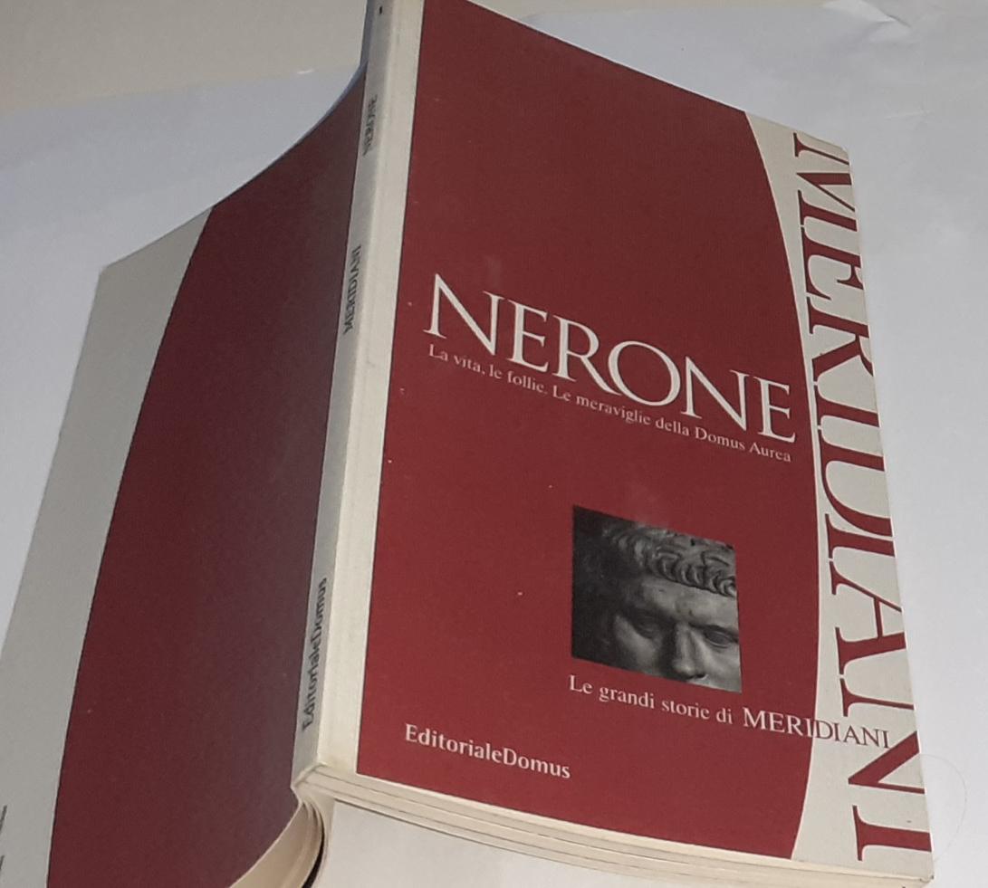 Nerone. La vita, le follie. Le meraviglie della Domus Aurea - copertina