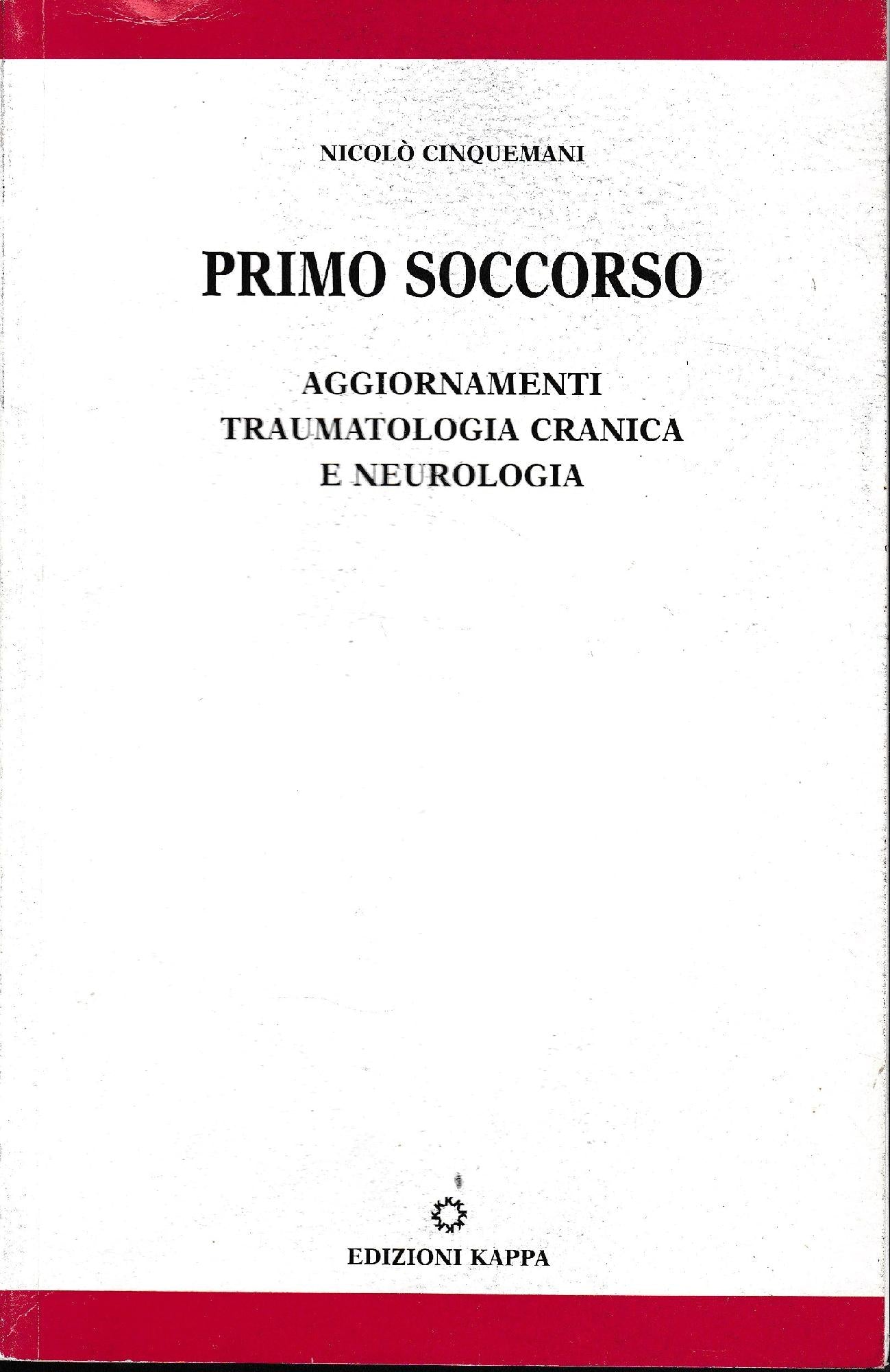 Primo soccorso. Aggiornamenti traumatologia cranica e neurologia - copertina