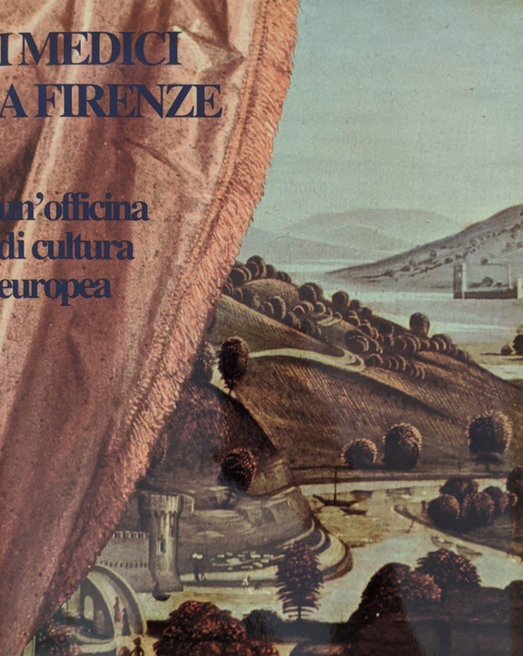 I Medici a Firenze, un'officina di cultura europea - copertina