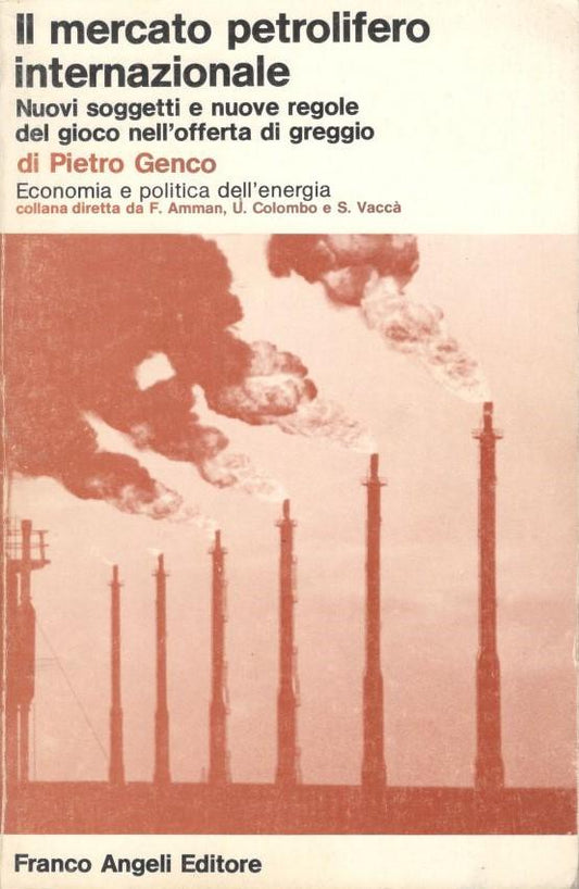 Il mercato petrolifero internazionale. Nuovi soggetti e nuove regole del gioco nell'offerta di greggio - copertina