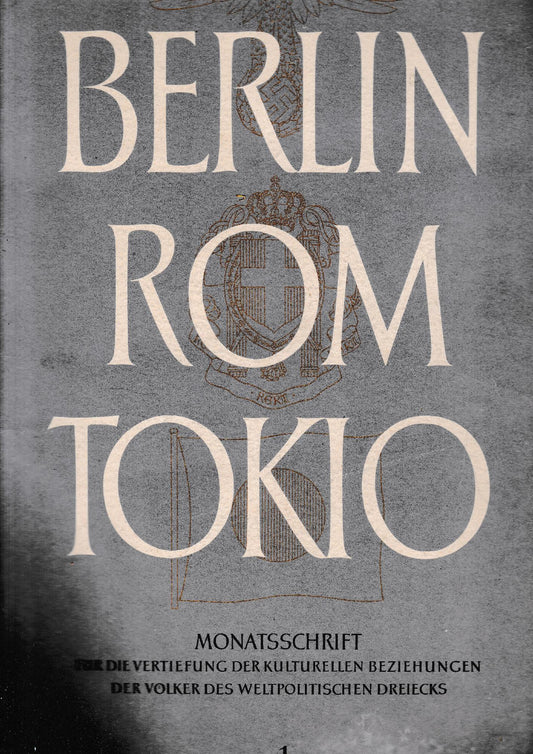 Berlin Rom Tokio. Monatsschrift fur die vertiefung der kulturellen beziehungen der volker des weltpolitischen dreiecks. Rivista mensile per lo sviluppo dei rapporti culturali fra i popoli del triangolo Berlino-Roma-Tokio, anno 3, n. 1, januar 1941 - copertina