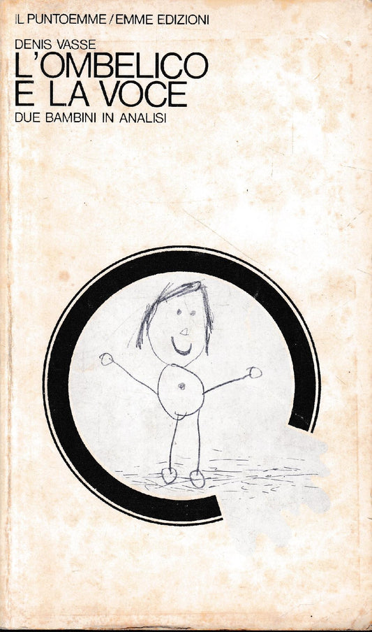 L'ombelico e la voce. Due bambini in analisi. Con 21 tavole fuori testo. - copertina