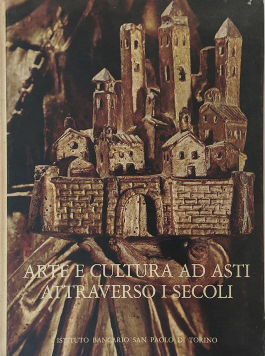 Arte e cultura ad Asti attraverso i secoli - copertina