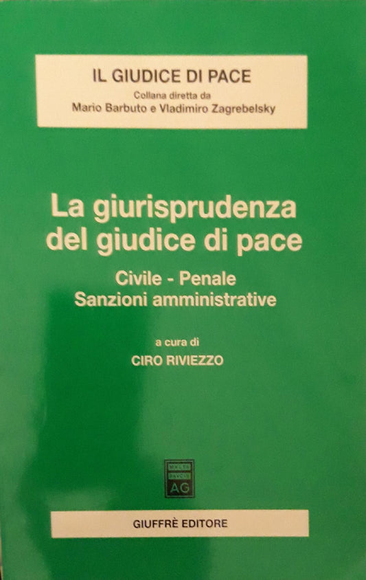 La giurisprudenza del giudice di pace : civile, penale, sanzioni amministrative - copertina