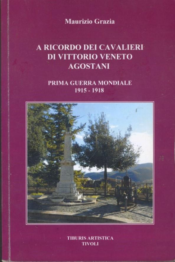 A ricordo dei cavalieri di Vittorio Veneto Agostani. Prima guerra mondiale (1915-1918) - copertina
