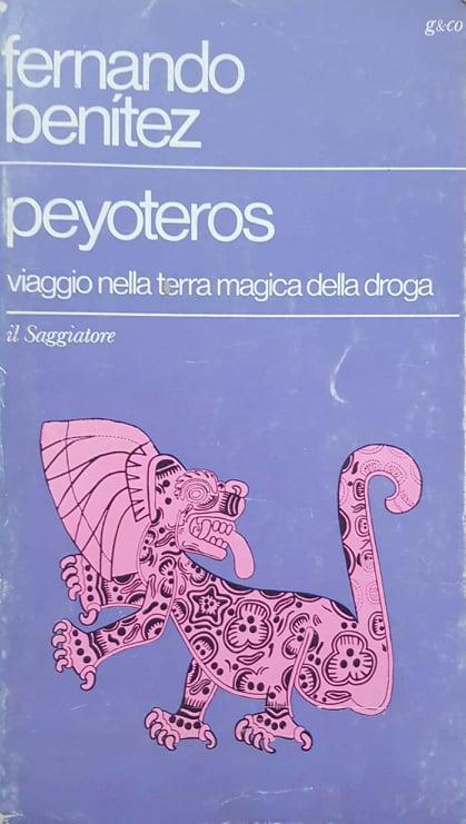 Peyoteros. Viaggio Nella Terra Magica Della Droga - copertina