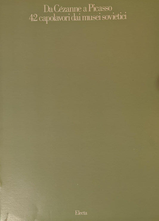 Da Cézanne a Picasso. 42 capolavori dai musei sovietici - copertina