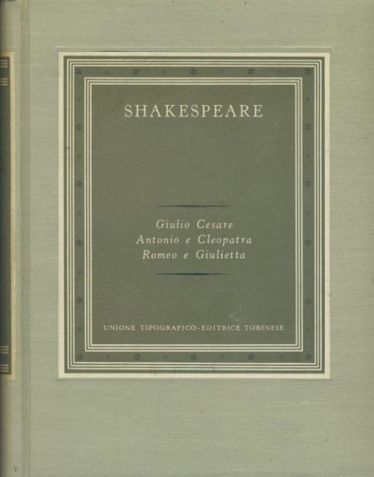 Giulio Cesare - Antonio e Cleopatra - Romeo e Giulietta - copertina