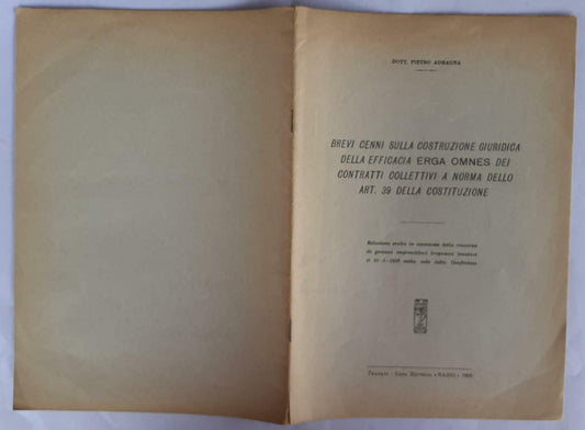 Brevi cenni sulla costruzione giuridica della efficacia erga omnes dei contratti collettivi a norma dell'art. 39 della costituzione - copertina