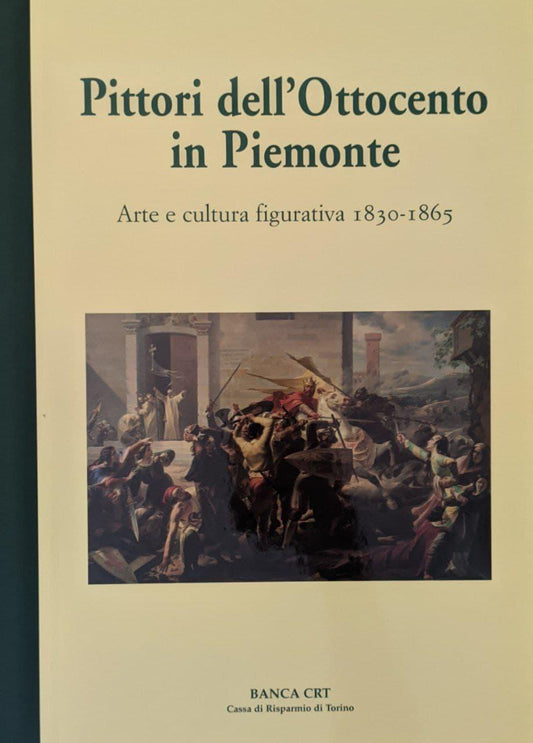 Pittori dell'Ottocento in Piemonte. Arte e cultura figurativa 1830-1865 - copertina