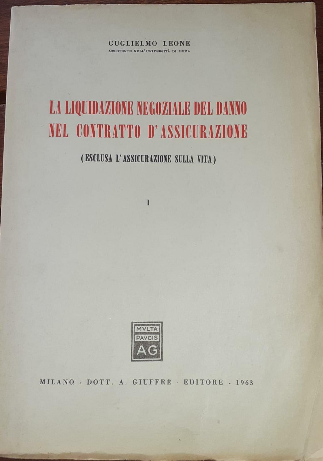 La liquidazione negoziale del danno nel contratto d'assicurazione (esclusa l'assicurazione sulla vita) Volume 1 - copertina