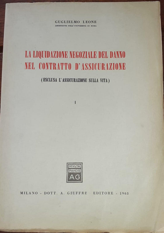 La liquidazione negoziale del danno nel contratto d'assicurazione (esclusa l'assicurazione sulla vita) Volume 1 - copertina