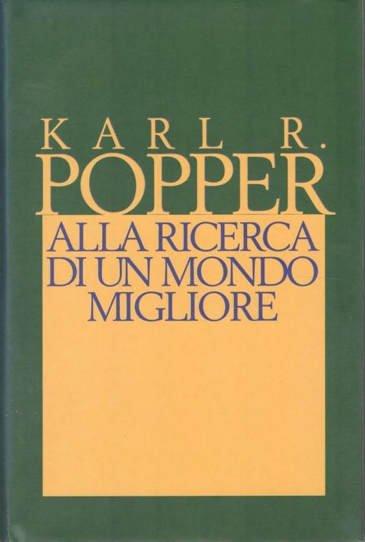 Alla ricerca di un mondo migliore. Conferenze e saggi di trent'anni di attività - copertina
