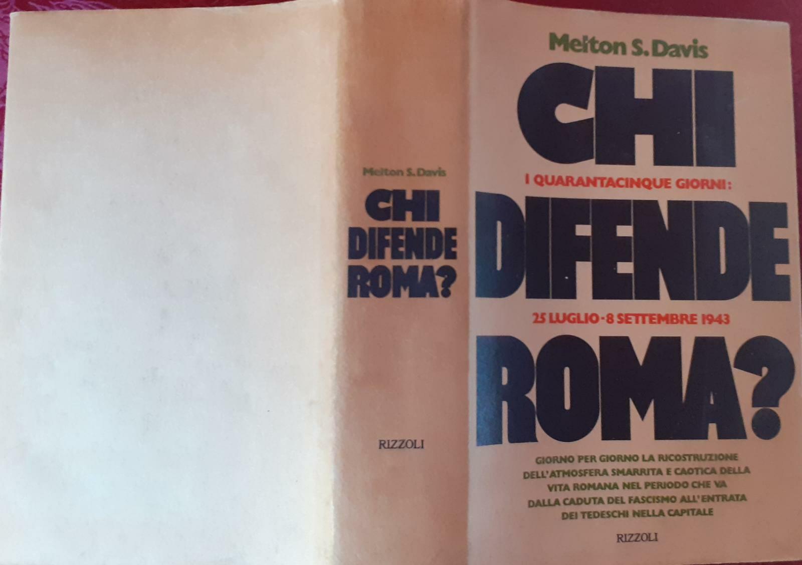 Chi difende Roma?. I quarantacinque giorni: 25 luglio-8 settembre 1943 - copertina