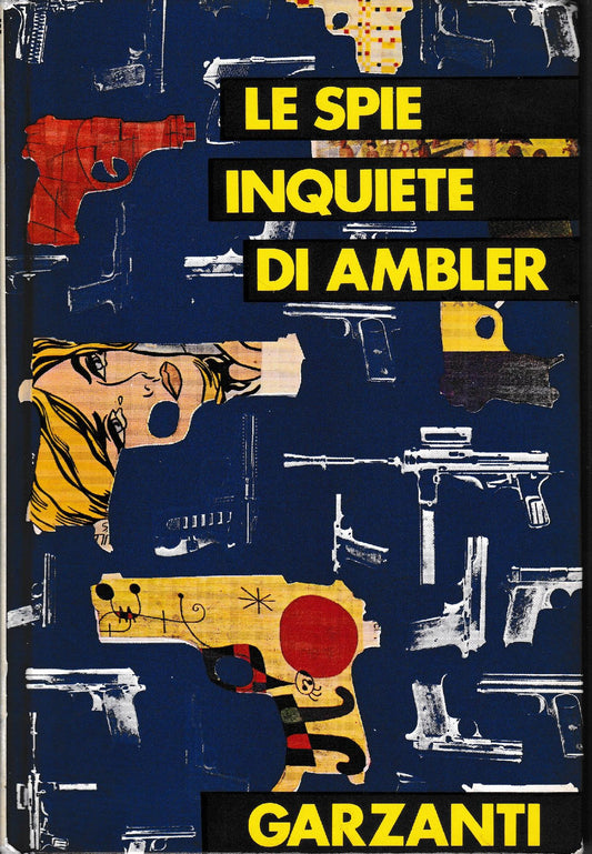 Le spie inquiete di Ambler : Uno strano processo - Epitaffio per una spia - L'eredita' Schirmer. - copertina