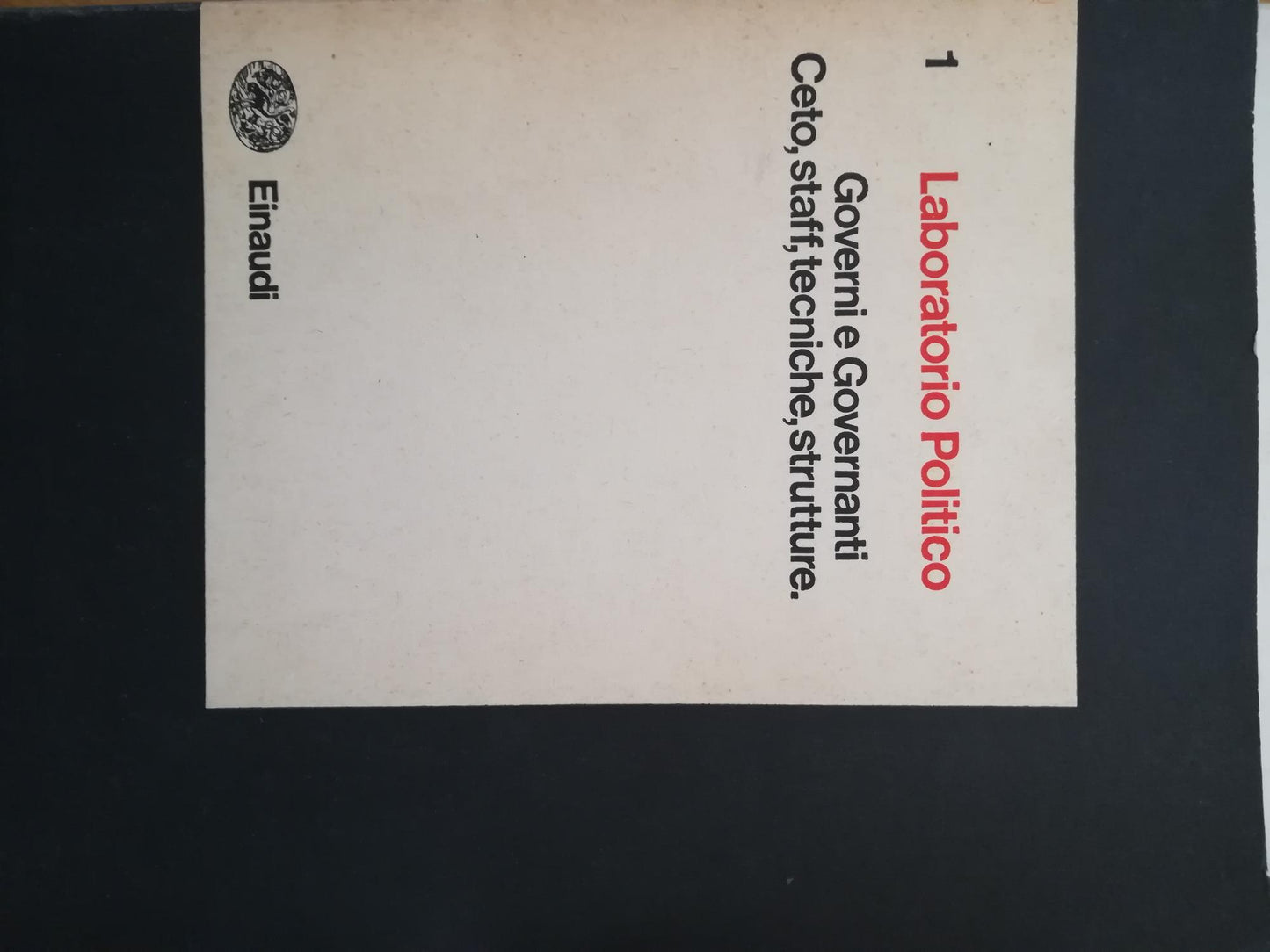 Laboratorio politico. Governi e Governanti Ceto, staff, tecniche, strutture. - copertina