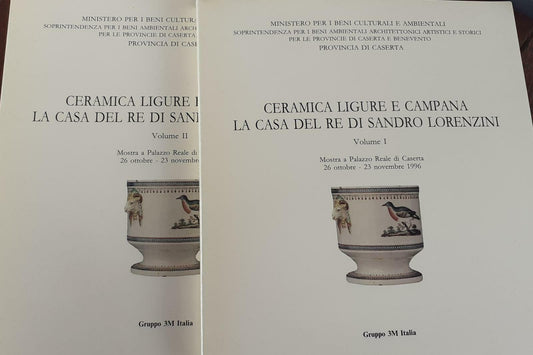Ceramica ligure e campana . La casa del Re di Sandro Lorenzini .Mostra a Palazzo Reale di Caserta, 26 ottobre-23 novembre 1996 Volume I II - copertina