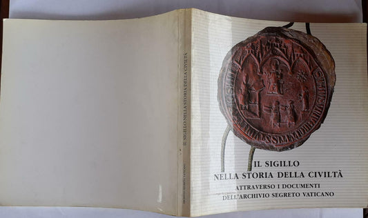 Il sigillo nella storia della civiltà attraverso i documenti dell'archivio segreto vaticano - copertina