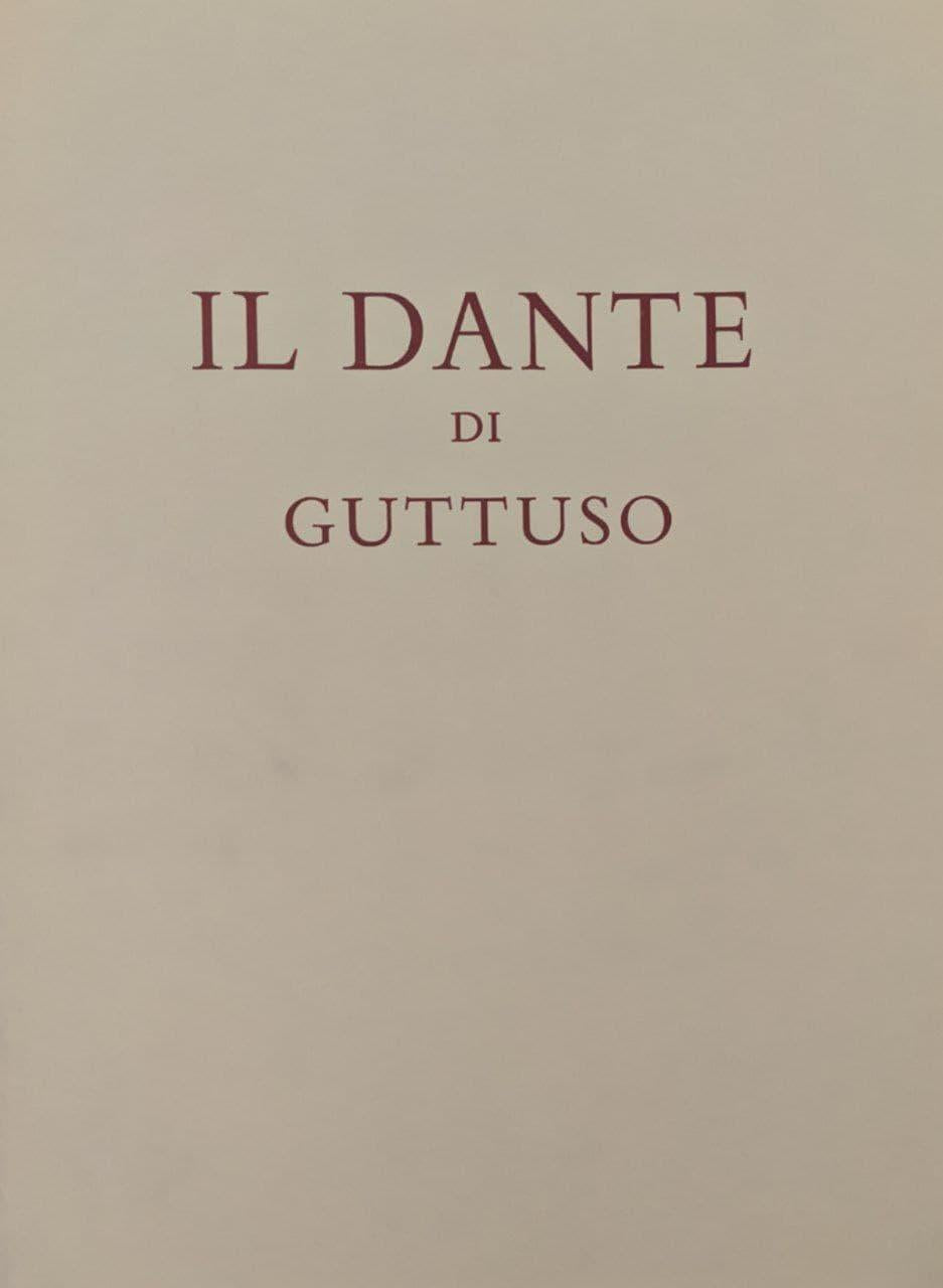 Il Dante di Guttuso: Cinquantasei tavole dantesche disegnate da Renato Guttuso - copertina