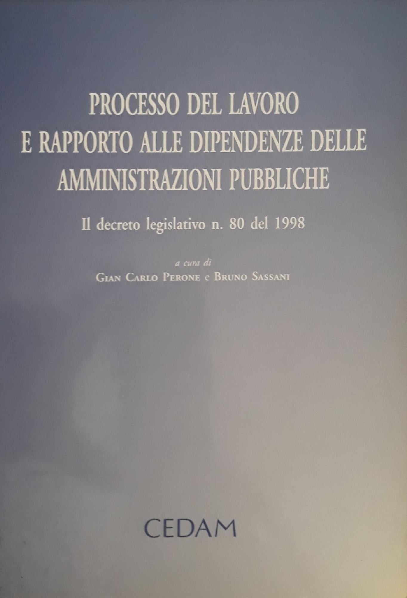 Processo del lavoro e rapporto alle dipendenze delle amministrazioni pubbliche : il Decreto legislativo n. 80 del 1998 - copertina