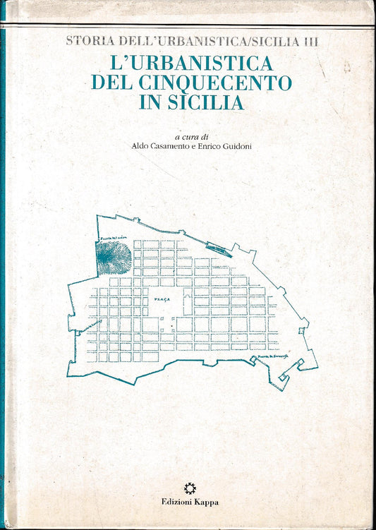L'urbanistica del Cinquecento in Sicilia. Atti del convegno Roma ? Facoltà di architettura 3031 ottobre 1997 - copertina