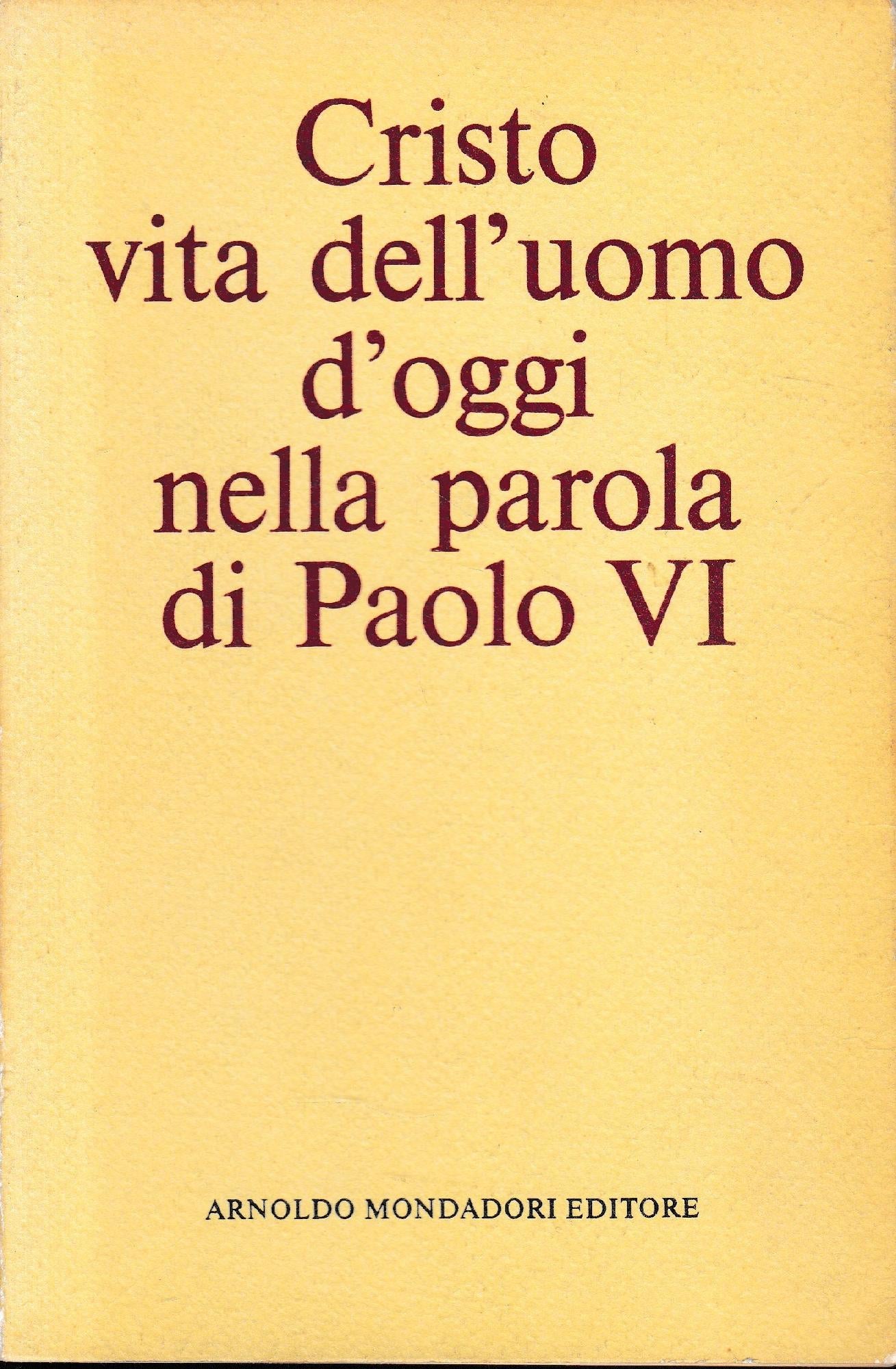 Cristo vita dell'uomo d'oggi nella parola di Paolo VI - copertina