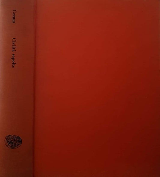 Civiltà sepolte. Il romanzo dell'archeologia - copertina