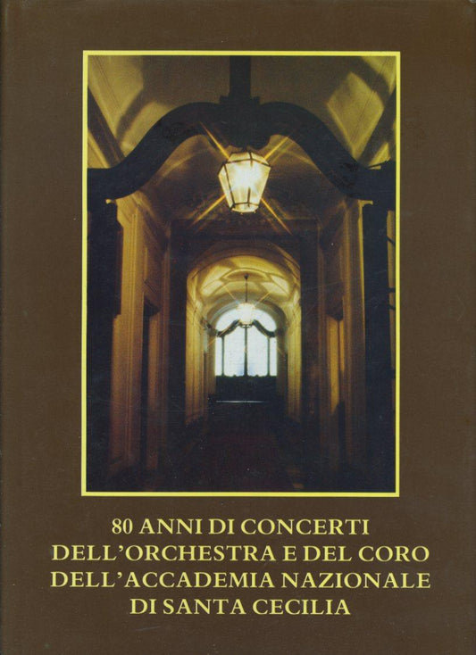 80 anni di concerti dell'orchestra e del coro dell'accademia nazionale di Santa Cecilia - copertina
