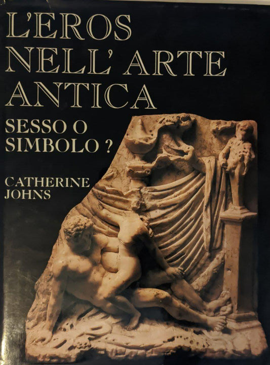 L'Eros nell'arte antica. Sesso o simbolo? - copertina