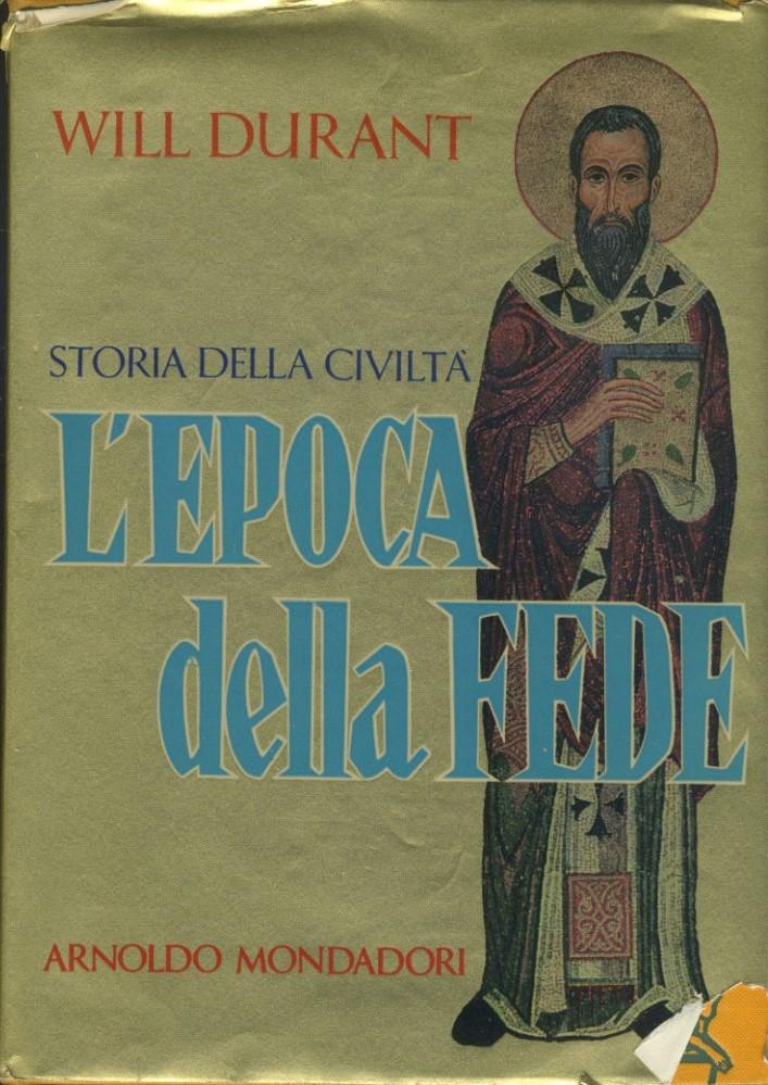 Storia della civiltà. L'epoca della fede - copertina