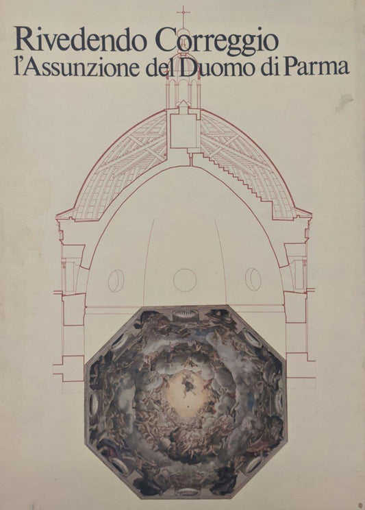 Rivedendo Correggio. L'Assunzione del Duomo di Parma - copertina