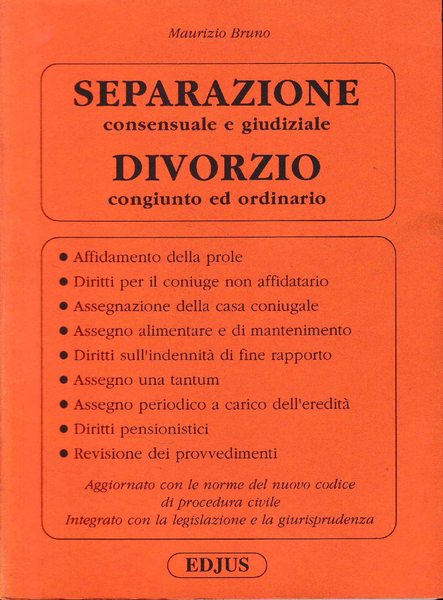 Separazione consensuale e giudiziale. Divorzio congiunto ed ordinario - copertina