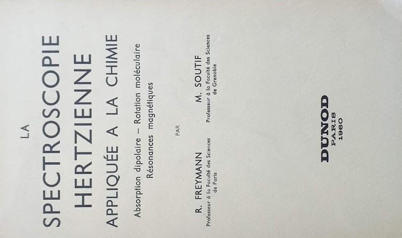 La spectroscopie hertzienne appliquée à la chimie. Absorption dipolaire - Rotation moléculaire - Résonances magnétiques - copertina