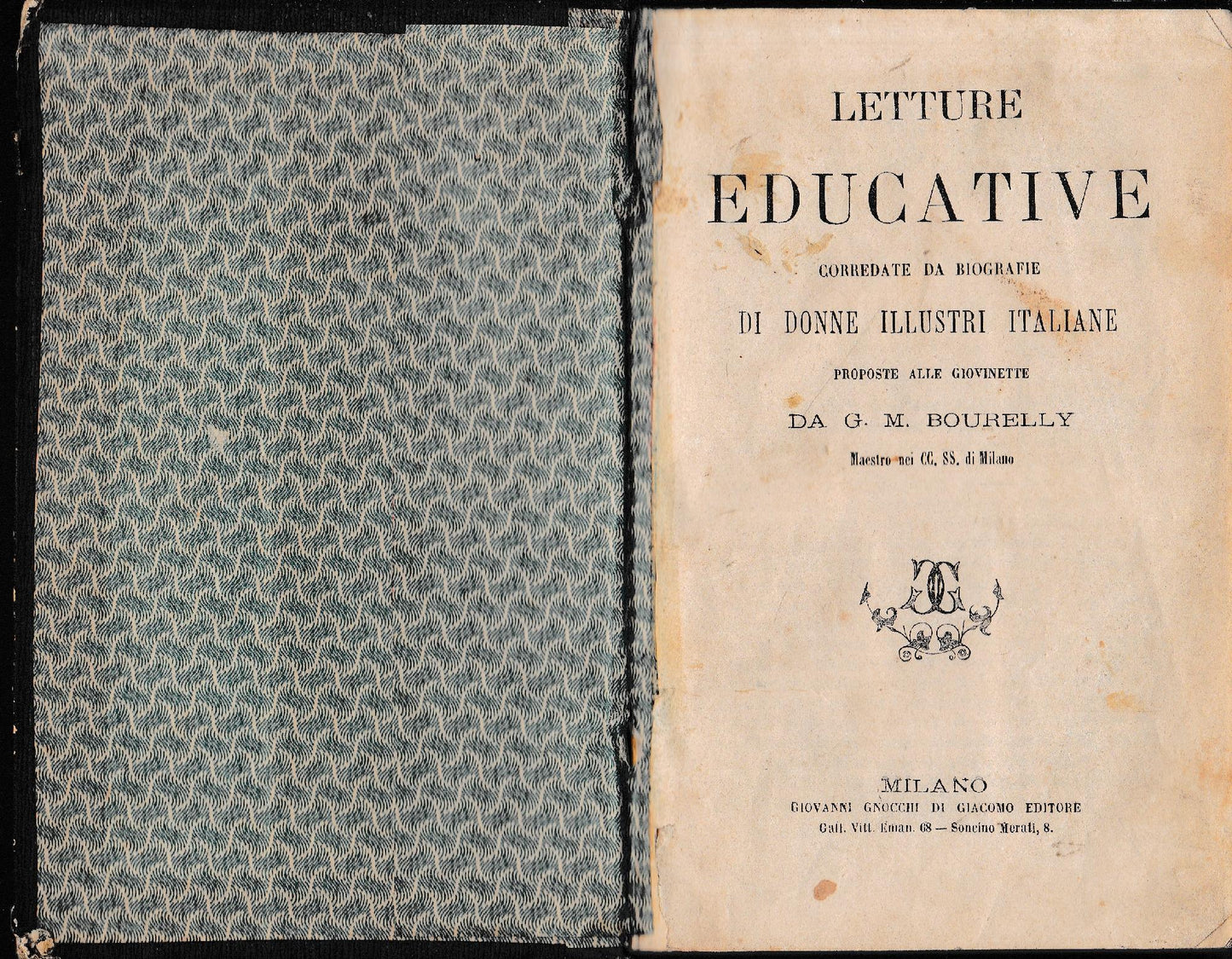 Letture educative corredate da biografie di  donne illustri italiane, proposte alle giovinette da G. M. Bourelly maestro nei CC. SS. di Milano - copertina