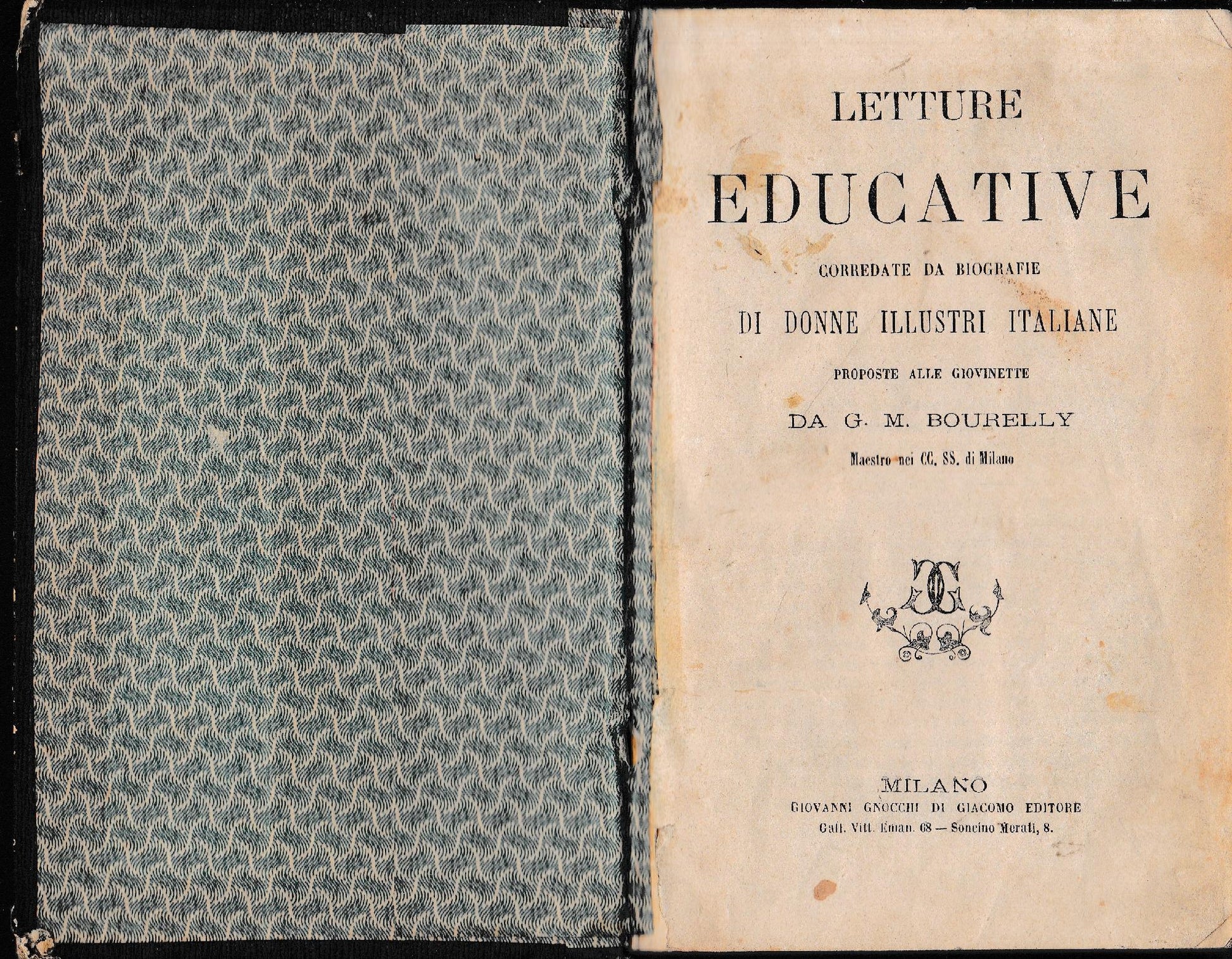 Letture educative corredate da biografie di  donne illustri italiane, proposte alle giovinette da G. M. Bourelly maestro nei CC. SS. di Milano - copertina